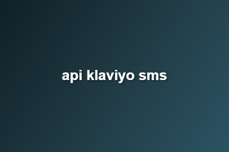 api klaviyo sms